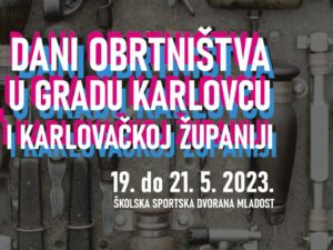 Dani obrtništva u gradu Karlovcu i Karlovačkoj županiji